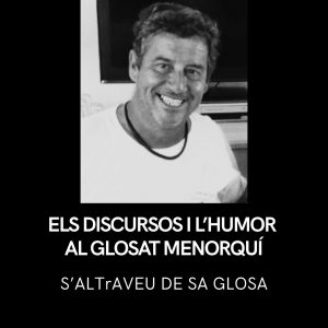 ELS DISCURSOS I L’HUMOR A L’ACTUALITAT DL GLOSAT MENORQUÍ