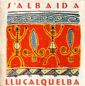 s’albaida. llucalquelba